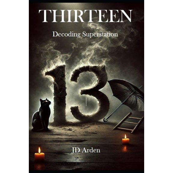 Life's Unseen Forces Thirteen: Decoding Superstition, (Paperback)