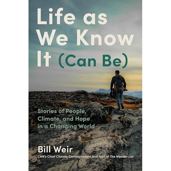 Pre-Owned Life as We Know It (Can Be): Stories of People, Climate, and Hope in a Changing World (Hardcover) 179721361X 9781797213613