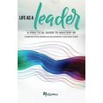 thumbnail image 1 of Pre-Owned Life as a Leader: A Practical Guide to Mastery in Communication, Workplace Relationships, & Building Teams Paperback, 1 of 1