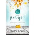 thumbnail image 1 of Life as a Prayer : Devotions to Inspire, Invitations to Be Still (Paperback), 1 of 2