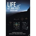 thumbnail image 1 of Life at 47,000 Feet: Finding Peace with Sexuality, Religion and Family, (Hardcover), 1 of 1