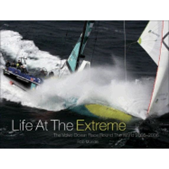 Pre-Owned Life at the Extreme: The Volvo Ocean Race Round the World 2005-2006 (Hardcover) 0977129489 9780977129485