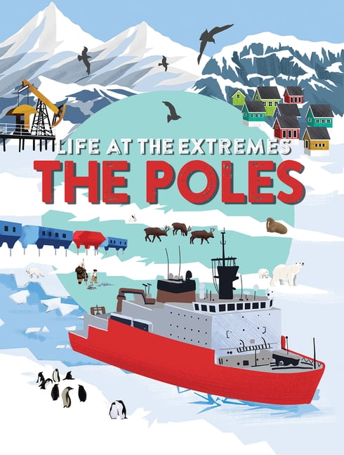 Life at the Extremes The Poles, (Hardcover)