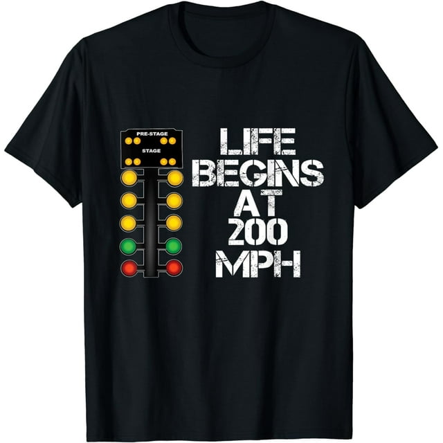 Life begins at 200 mph - Drag Racing T Shirt - Walmart.com