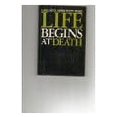 thumbnail image 1 of Pre-Owned Life begins at death Paperback, 1 of 1
