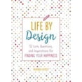 thumbnail image 1 of Pre-Owned Life by Design: 52 Lists, Questions, and Inspirations for Finding Your Happiness (Paperback) 125014776X 9781250147769, 1 of 1