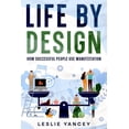 thumbnail image 1 of Life by Design: How Successful People Use Manifestation, (Paperback), 1 of 1