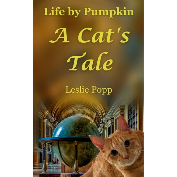 Life by Pumpkin Life by Pumpkin: A Cat's Tale, Book 2, (Paperback)