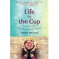 thumbnail image 1 of Pre-Owned Life by the Cup: Inspiration for a Purpose-Filled Life (Paperback) 1476759634 9781476759630, 1 of 1