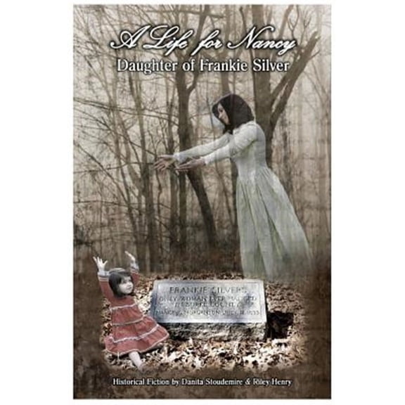 A Life for Nancy - Daughter of Frankie Silver (Paperback)