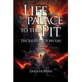 thumbnail image 1 of Life from the Palace to the Pit : The Journey of My Life (Paperback), 1 of 1