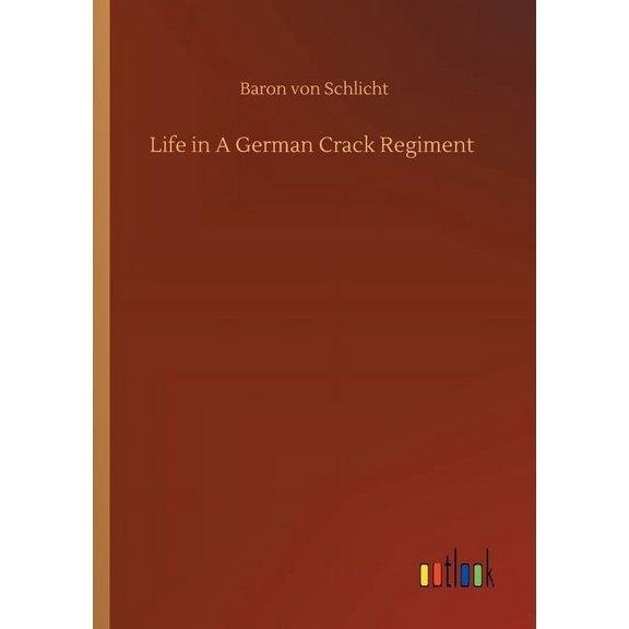 Life in A German Crack Regiment (Paperback)