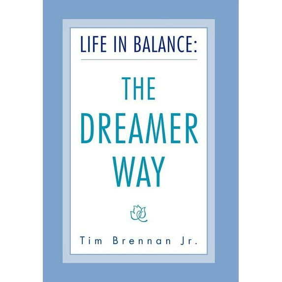 Life in Balance: The DREAMER Way, (Hardcover)