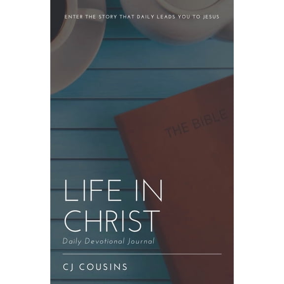 Life in Christ: Daily Devotional Journal, (Paperback)