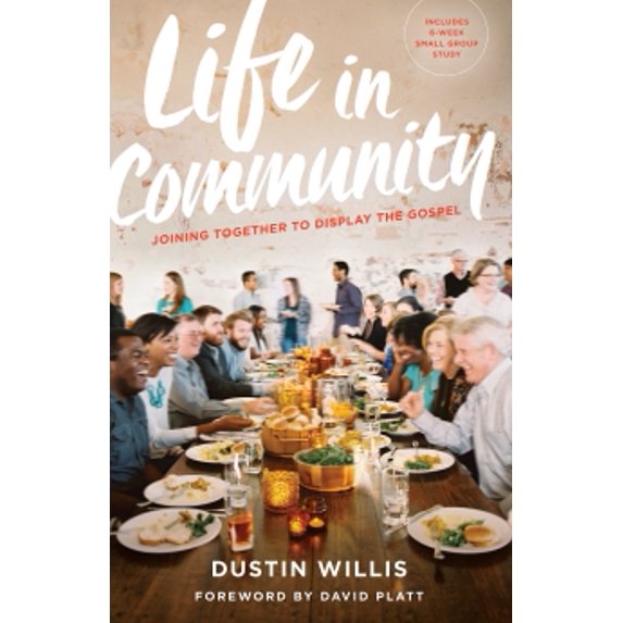 Pre-Owned Life in Community: Joining Together to Display the Gospel (Paperback) 0802413323 9780802413321