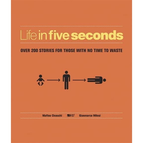 Pre-Owned Life in Five Seconds: Over 200 Stories for Those With No Time to Waste: The Short Story of Absolutely Everything Paperback