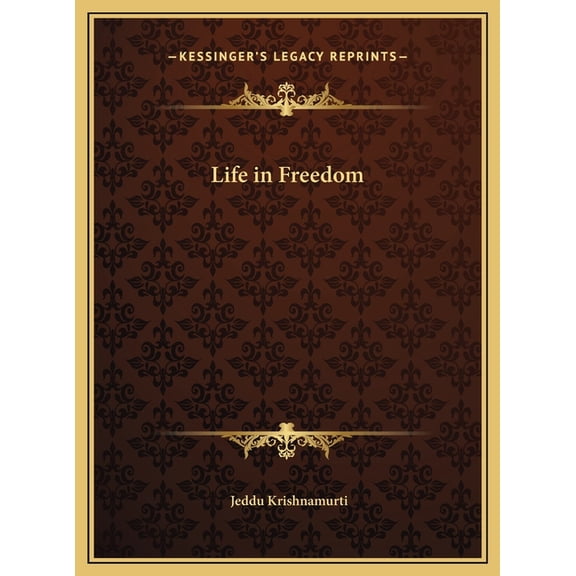 Life in Freedom Hardcover 1169691277 9781169691278 Jeddu Krishnamurti