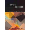 thumbnail image 1 of Life in Freedom: Liberation Theologies from Asia (Paperback), 1 of 1