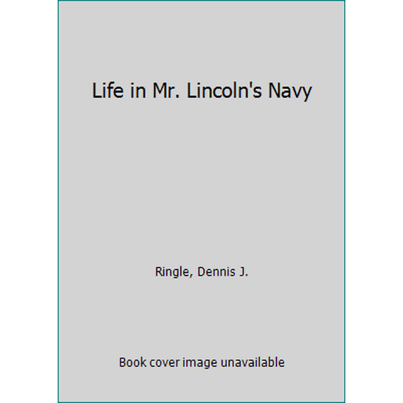 Pre-Owned Life in Mr. Lincoln's Navy (Hardcover) 1557507368 9781557507365