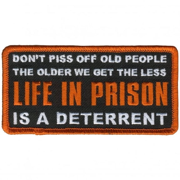 Life in Prison, is a Deterrent, High Thread Embroidered Iron-on/Sew-on Bikers Rayon Patch - 4"x2"