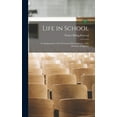 thumbnail image 1 of Life in School: an Explanation of the Protestant School System of the Province of Quebec, (Hardcover), 1 of 1