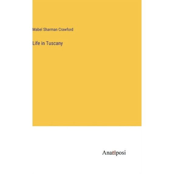 Life in Tuscany, (Hardcover)
