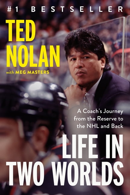 Life in Two Worlds: A Coach's Journey from the Reserve to the NHL and Back, (Hardcover)