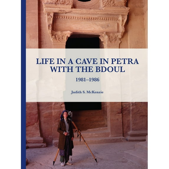 Life in a Cave in Petra with the Bdoul: 1981-1986, (Hardcover)