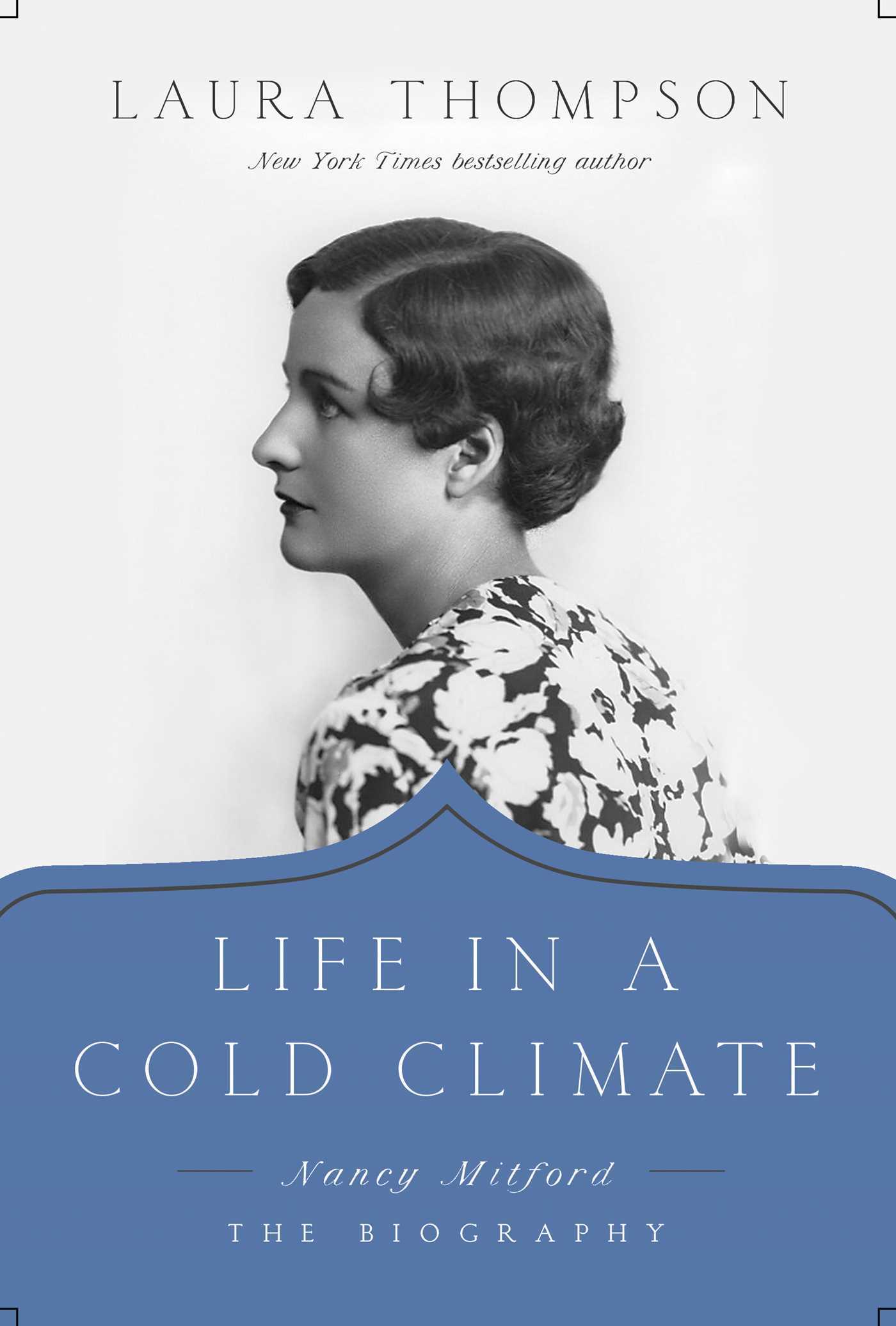 Life in a Cold Climate : Nancy Mitford: The Biography (Paperback)
