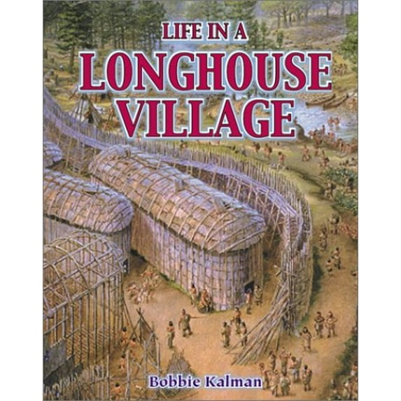 Pre-Owned Life in a Longhouse Village (Native Nations of North America) (Unknown) 0778703703 9780778703709
