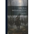thumbnail image 1 of Life in a Mediæval City (Paperback), 1 of 1