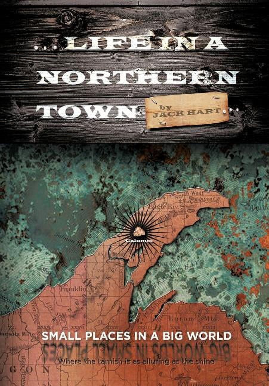 Life in a Northern Town: Small Places in a Big World. Big Worlds in ...