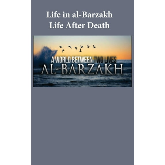 Life in al-Barzakh: Life After Death, (Hardcover)