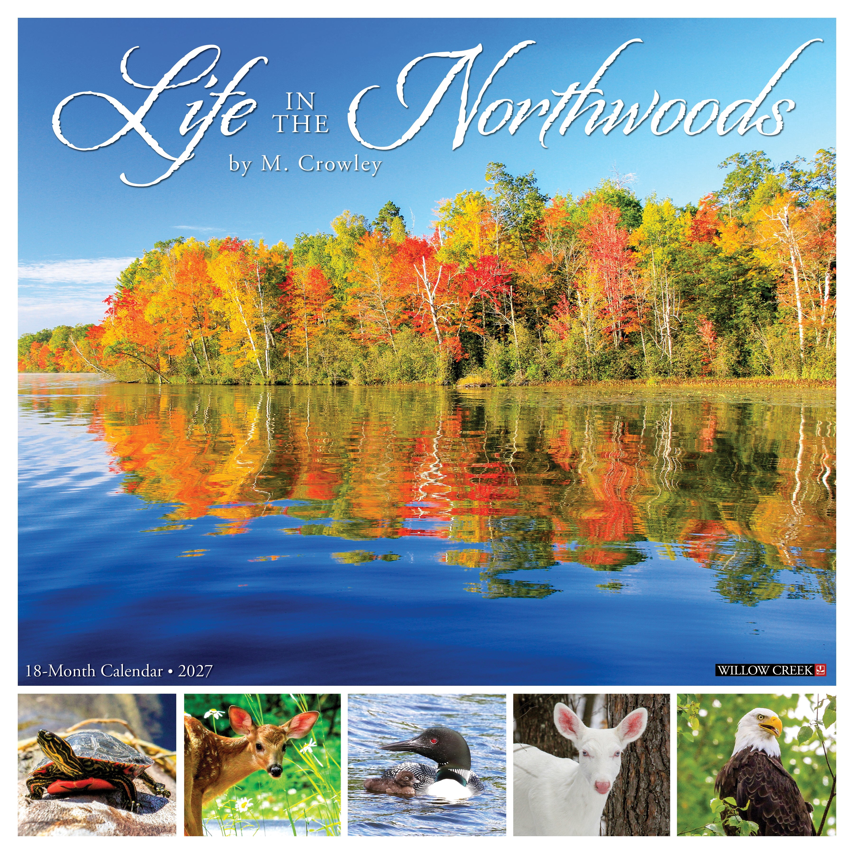 Willow Creek Press, Life in the Northwoods 2027 Wall Calendar
