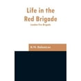 thumbnail image 1 of Life in the Red Brigade: London Fire Brigade, (Paperback), 1 of 1