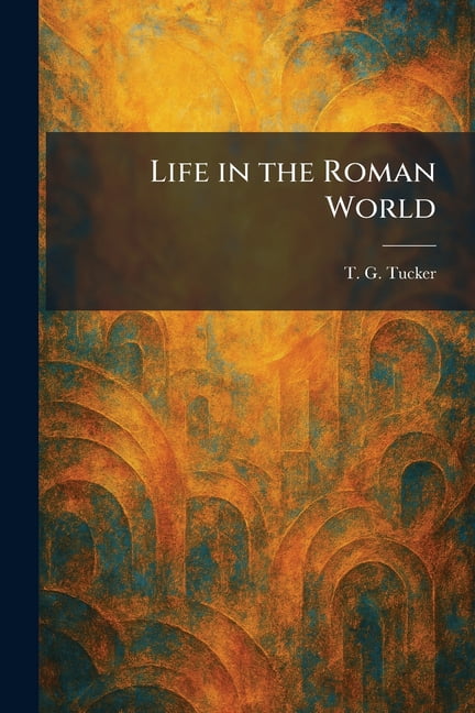 Life in the Roman World, (Paperback)