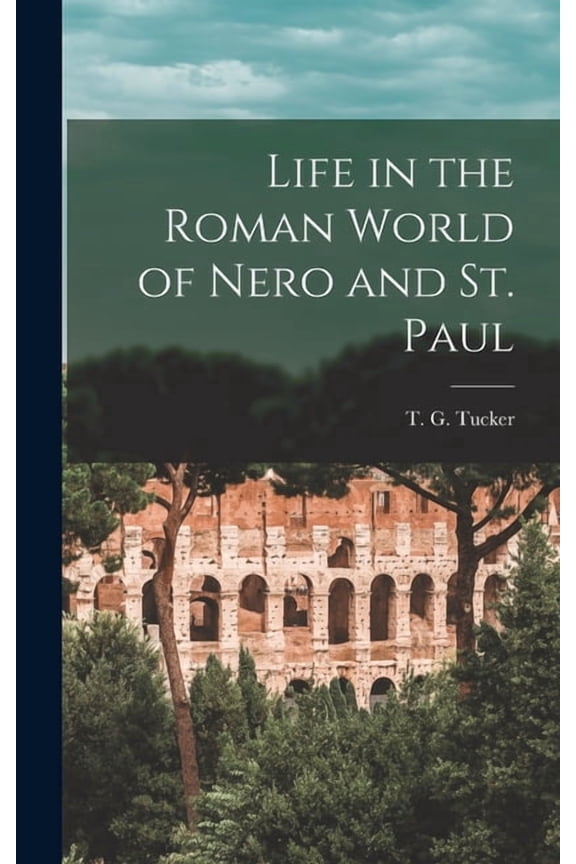 Life in the Roman World of Nero and St. Paul, (Hardcover)