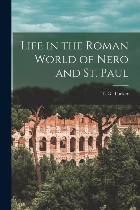 Life in the Roman World of Nero and St. Paul, (Paperback)