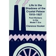 thumbnail image 1 of Life in the Shadows of the Crystal Palace, 1910-1927: Ford Workers in the Model t Era, 1 of 1
