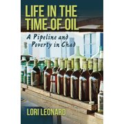 Life in the Time of Oil A Pipeline and Poverty in Chad, Paperback