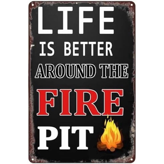 Life is Better Around The Fire Pit Metal Signs Retro Wall Decor For Home Pubs Club Man Cave Sign 12X8 IN