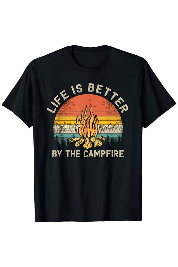 Life is Better By The Campfire Camping Campfire T-Shirt men and women can wear, black, white, gifts