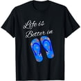 thumbnail image 1 of Life is Better In Flip Flops Beach Vacation Summer T-Shirt, 1 of 4