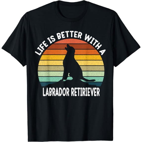 Life is Better With A Labrador Retriever Dad Lab Mom Lab Dad T-Shirt