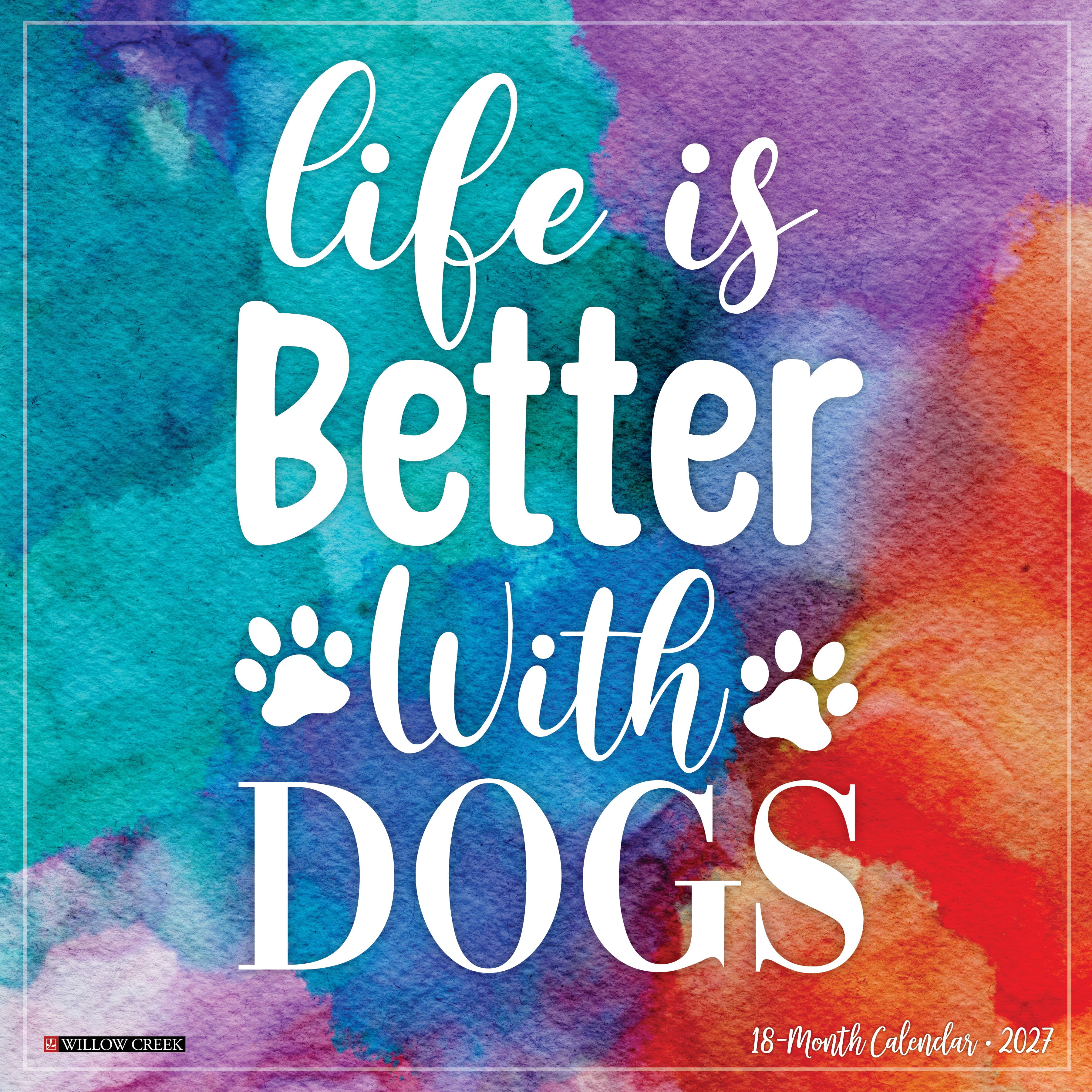 Willow Creek Press, Life is Better With Dogs 2027 Wall Calendar