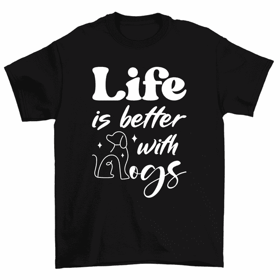 Life is Better With Dogs T-Shirt Men Women Unisex