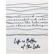 Pavilion Gift Company - Life is Better at the Lake - 12" x 15" Embroidered Plaque
