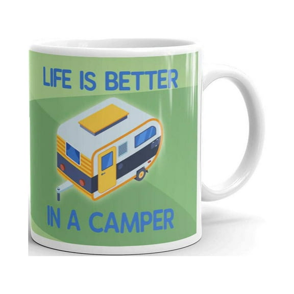 Life is Better in A Camper RV Camp Coffee Tea Ceramic Mug Office Work Cup Gift