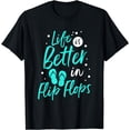 thumbnail image 1 of Life is Better in Flip Flops Summer Beach Garment T-Shirt, 1 of 3