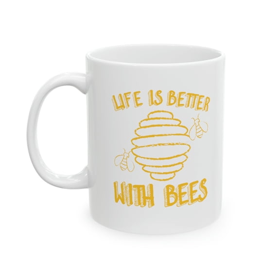 Bee Lover 11 oz Coffee Mug - Life is Better with Bees White Ceramic Gift